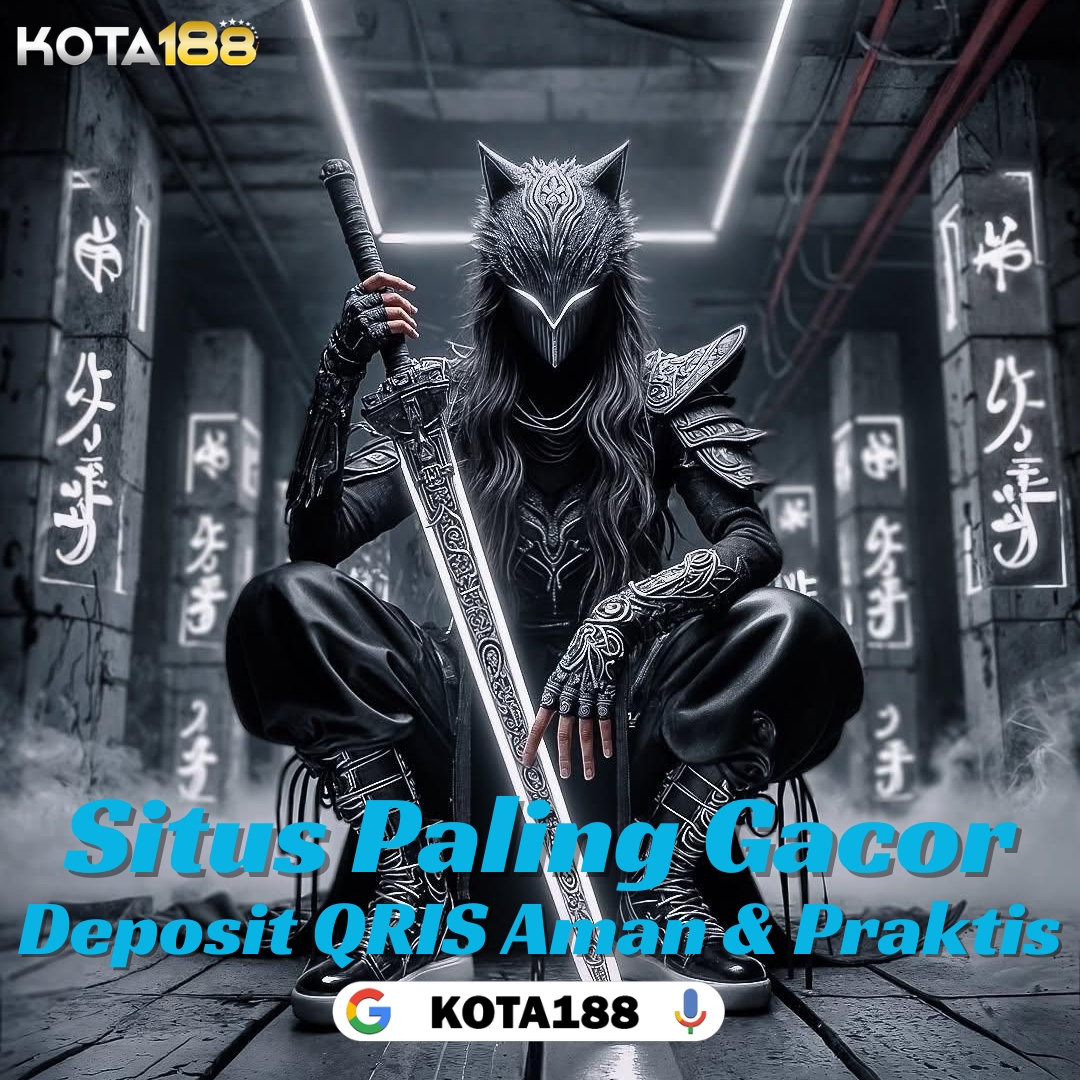 KOTA188 | TOKO SITUS SLOT PALING GACOR DEPOSIT QRIS PRAKTIS & TERPERCAYA